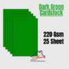 DARK GREEN CARDSTOCK 220GSM FOR CRAFT PURPOSE