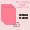 Watermelon Pink Cardstock 220Gsm -25sheets