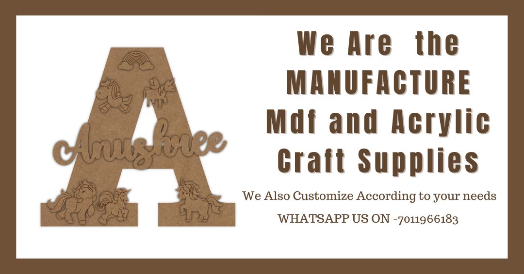We Are the manufacture of Mdf and Acrlic Craft Supplies